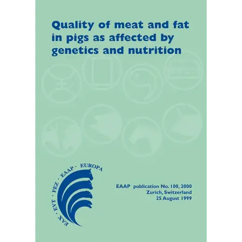 Quality Of Meat And Fat In Pigs As Affected By Genetics And Nutrition: Proceedings Of The Joint Session Of The Eaap Commissions On Pig Production, Ani - Paperback 1