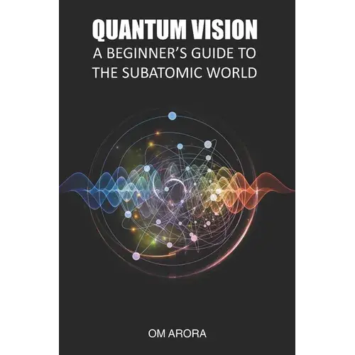 Quantum Vision A Beginner's Guide To The Subatomic World - Paperback 1