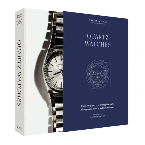 Quartz Watches: From Early Quartz To The Apple Watch, 90 Ingenious Electric Watches Explored - Hardcover 1