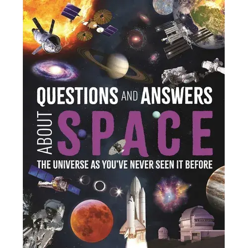 Questions And Answers About Space: The Universe As You've Never Seen It Before - Hardcover 1