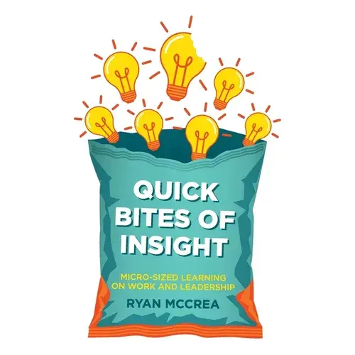 Quick Bites Of Insight: Micro-Sized Learning On Work And Leadership - Paperback 1