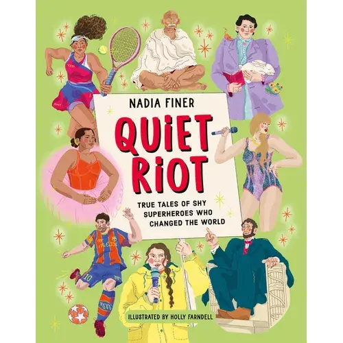 Quiet Riot: True Tales Of Shy Superheroes Who Changed The World - Hardcover 1