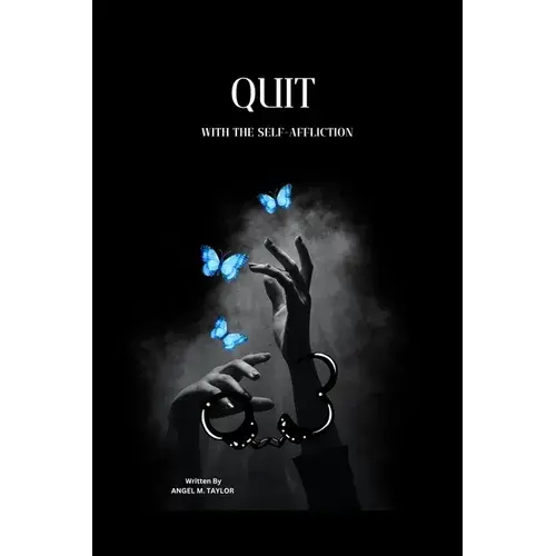 Quit With The Self-Affliction: Wholeness Awaits You - Paperback 1