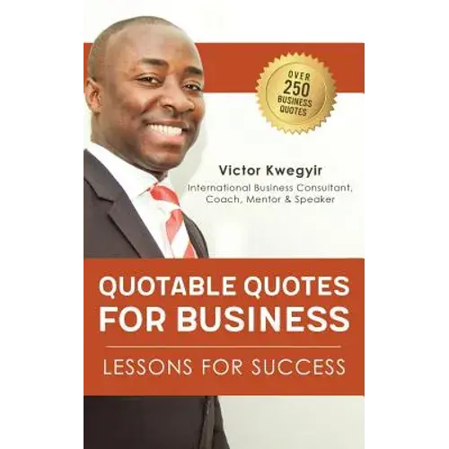 Quotable Quotes For Business: Lessons For Success - Paperback 1