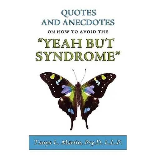 Quotes And Anecdotes On How To Avoid The Yeah But Syndrome - Paperback 1