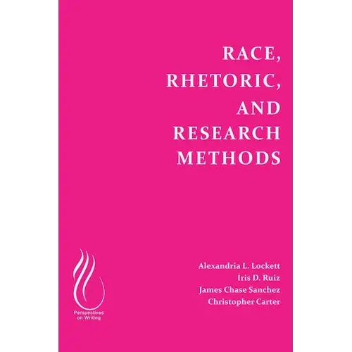 Race, Rhetoric, And Research Methods - Paperback 1