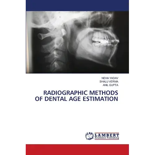 Radiographic Methods Of Dental Age Estimation - Paperback 1