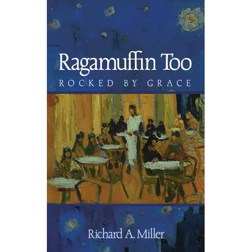 Ragamuffin Too: Rocked By Grace - Hardcover 1