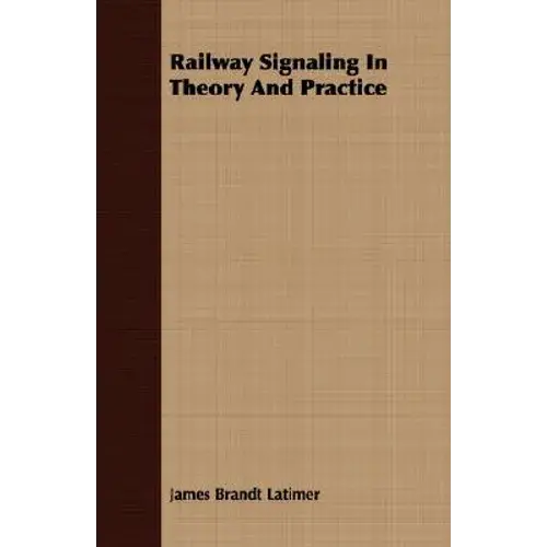 Railway Signaling In Theory And Practice - Paperback 1