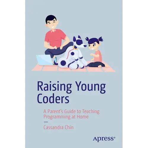 Raising Young Coders: A Parent's Guide To Teaching Programming At Home - Paperback 1