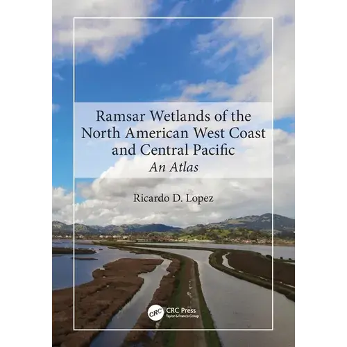 Ramsar Wetlands Of The North American West Coast And Central Pacific: An Atlas - Paperback 1
