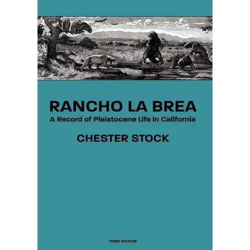 Rancho La Brea: A Record Of Pleistocene Life In California, Third Ed. - Paperback 1