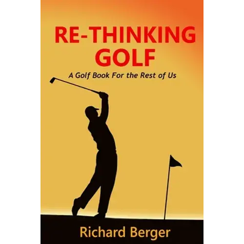 Re-Thinking Golf: The True Loft System - Paperback 1