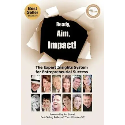 Ready, Aim, Impact! The Expert Insights System For Entrepreneurial Success - Paperback 1