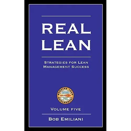 Real Lean: Strategies For Lean Management Success (Volume Five) - Paperback 1