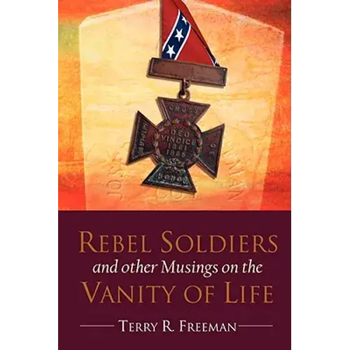 Rebel Soldiers And Other Musings On The Vanity Of Life - Paperback 1