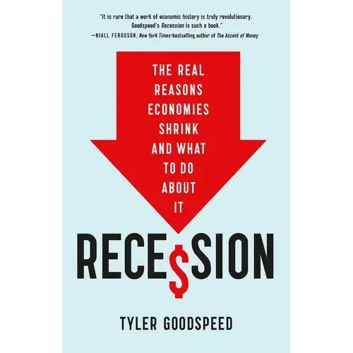 Recession: The Real Reasons Economies Shrink And What To Do About It - Hardcover 1