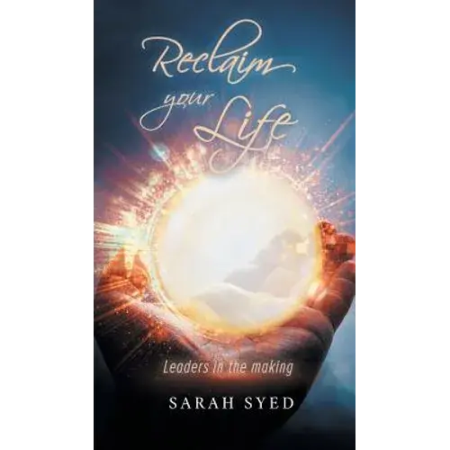Reclaim Your Life: Leaders In The Making - Hardcover 1