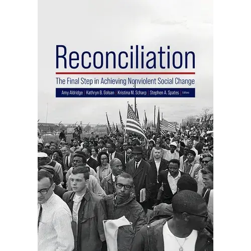 Reconciliation: The Final Step In Achieving Nonviolent Social Change - Paperback 1