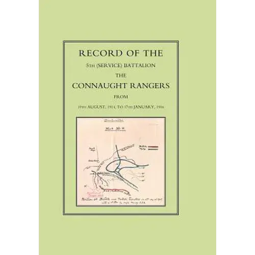 Record Of The 5Th (Service) Battalion: The Connaught Rangers From 19Th August 1914 To 17Th January, 1916 - Hardcover 1