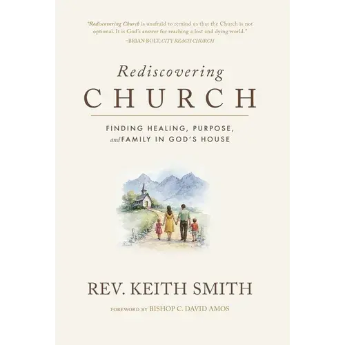Rediscovering Church: Finding Healing, Purpose, And Family In God's House - Hardcover 1