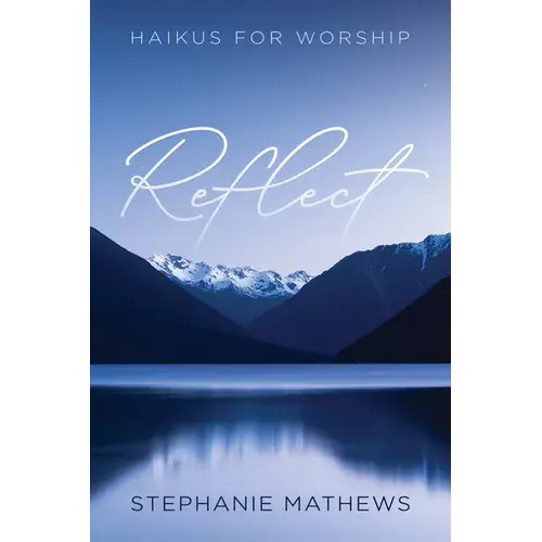 Reflect: Haikus For Worship - Paperback 1