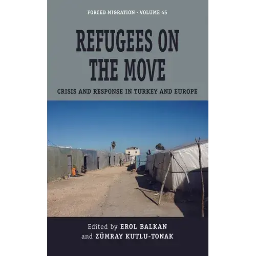 Refugees On The Move: Crisis And Response In Turkey And Europe - Paperback 1