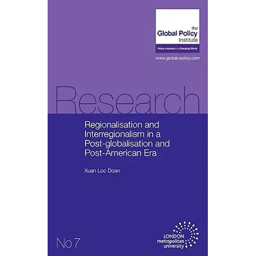 Regionalisation And Interregionalism In A Post-Globalisation And Post-American Era - Paperback 1