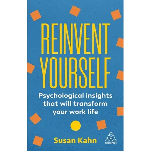 Reinvent Yourself: Psychological Insights That Will Transform Your Work Life - Paperback 1