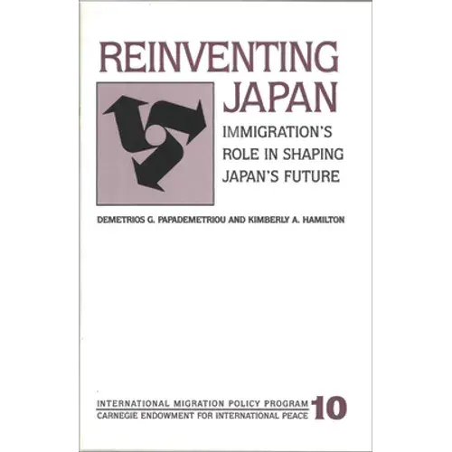 Reinventing Japan: Immigration's Role In Shaping Japan's Future - Paperback 1
