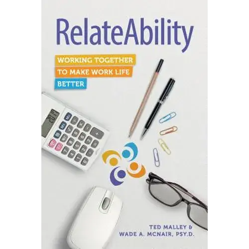 Relateability: Working Together To Make Work Life Better - Paperback 1