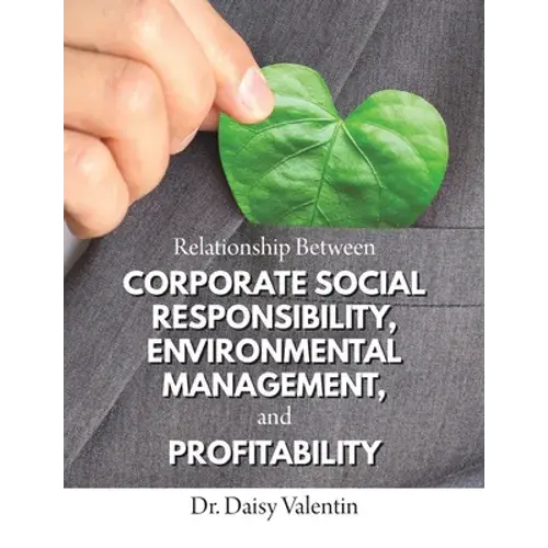 Relationship Between Corporate Social Responsibility, Environmental Management, And Profitability - Paperback 1