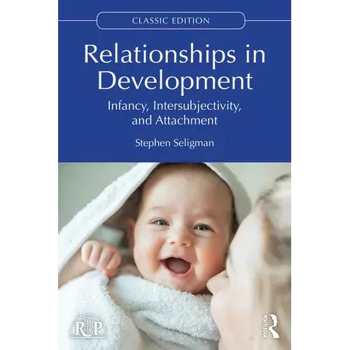Relationships In Development: Infancy, Intersubjectivity, And Attachment - Paperback 1