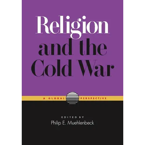Religion And The Cold War: A Global Perspective - Paperback 1