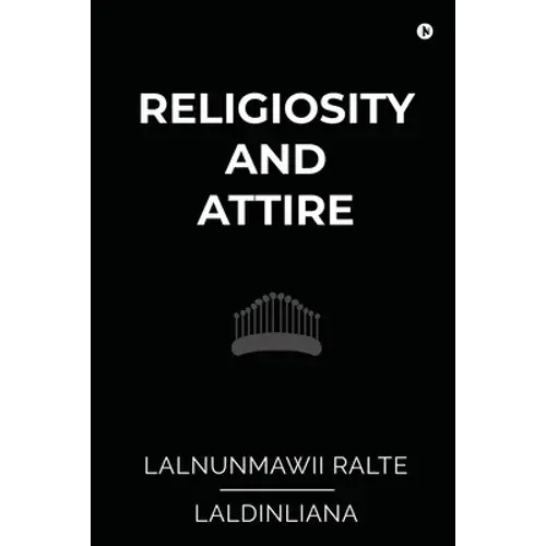 Religiosity And Attire: A Study On Buying Behaviour Among The Mizo - Paperback 1