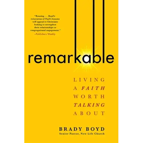 Remarkable: Living A Faith Worth Talking About - Paperback 1