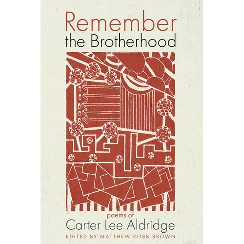 Remember The Brotherhood: Poems Of Carter Lee Aldridge - Paperback 1