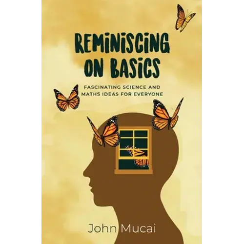 Reminiscing On Basics: Fascinating Science And Maths Ideas For Everyone - Paperback 1