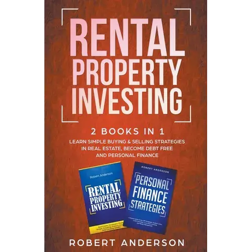 Rental Property Investing 2 Books In 1 Learn Simple Buying & Selling Strategies In Real Estate, Become Debt Free And Personal Finance - Paperback 1
