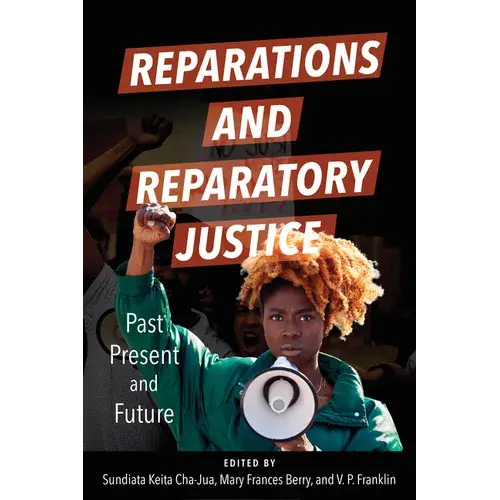 Reparations And Reparatory Justice: Past, Present, And Future - Paperback 1