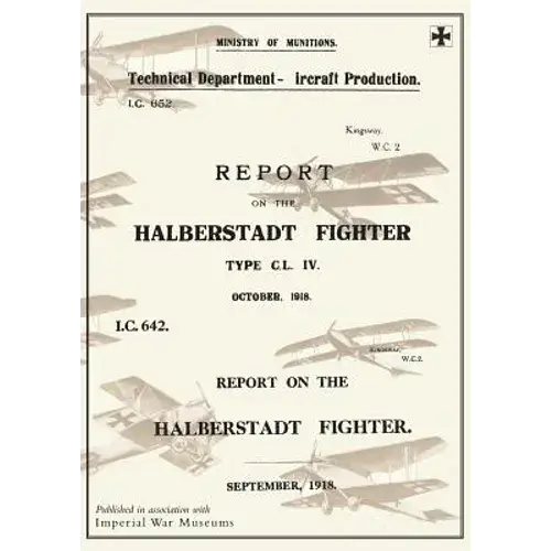 Report On The Halberstadt Fighter, September 1918 And October 1918Reports On German Aircraft 11 - Paperback 1