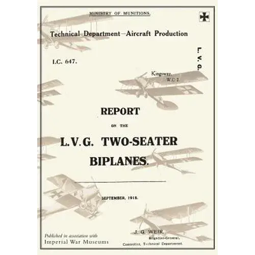 Report On The L.V.G. Two-Seater Biplanes, September 1918Reports On German Aircraft 16 - Paperback 1