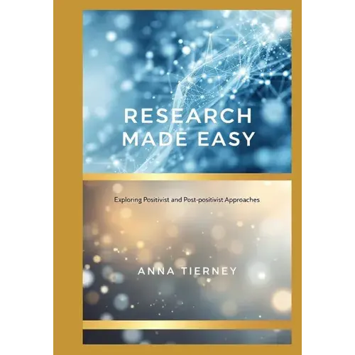 Research Made Easy: Exploring Positivist And Post-Positivist Approaches - Paperback 1