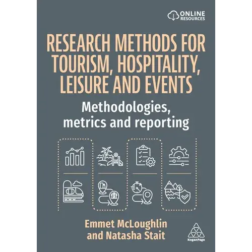 Research Methods For Tourism, Hospitality, Leisure And Events: Methodologies, Metrics And Reporting - Hardcover 1