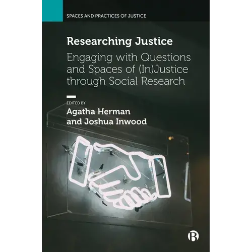 Researching Justice: Engaging With Questions And Spaces Of (In)Justice Through Social Research - Paperback 1