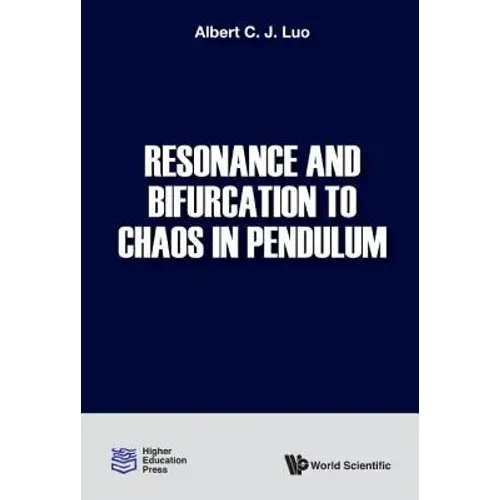 Resonance And Bifurcation To Chaos In Pendulum - Hardcover 1