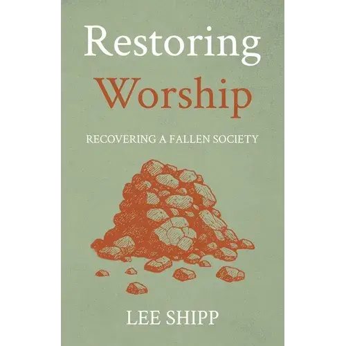 Restoring Worship: Recovering A Fallen Society - Paperback 1