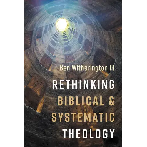 Rethinking Biblical And Systematic Theology - Hardcover 1