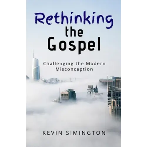 Rethinking The Gospel: Challenging The Modern Misconception - Paperback 1