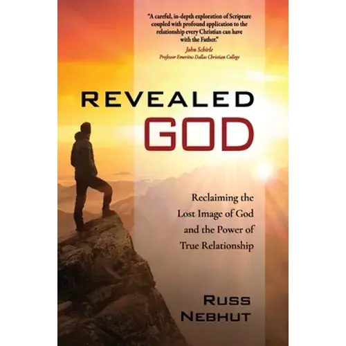 Revealed God: Reclaiming The Lost Image Of God And The Power Of True Relationship - Paperback 1
